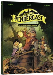 L'Agence Pendergast - T02 - Le monstre des égouts