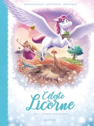 Céleste la licorne - T05 - Courage bébé dragon!