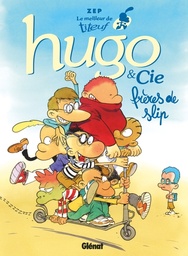 Le Meilleur de Titeuf - Hugo & Cie - Frères de slip