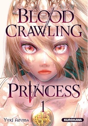 Blood-Crawling Princess - T01