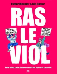 Ras le viol - Faire mieux collectivement contre les violences sexuelles
