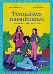 Féministes musulmanes - 20 portraits : voix et visions