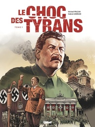 Le Choc des tyrans - T01 - Hitler VS Staline