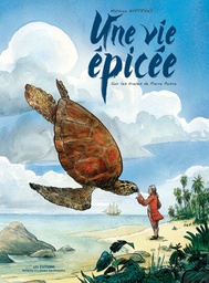 Une vie épicée - Sur les traces de Pierre Poivre