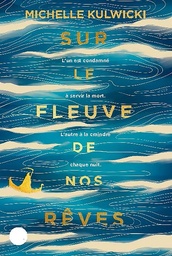 Sur le fleuve de nos rêves