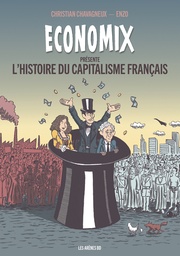 Economix présente - L'Histoire du capitalisme français